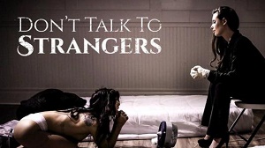 Gina Valentina & Casey Calvert – Don’t Talk to Strangers