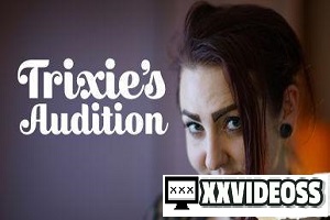Trixie Rainn – Audition – E46