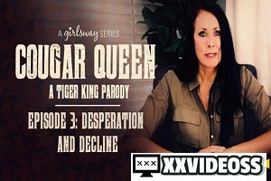 Whitney Wright, Gianna Dior, Reagan Foxx & Kira Noir – Cougar Queen: A Tiger King Parody – Episode 3 – Desperation and Decline