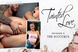 Gia Derza – Tainted Love, Episode 6: The Succubus