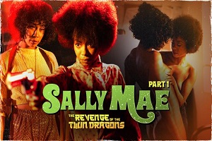 Misty Stone & Cali Caliente – Sally Mae: The Revenge of the Twin Dragons: Part 1