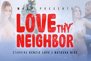 Natasha Nice & Kenzie Love – Love Thy Neighbor