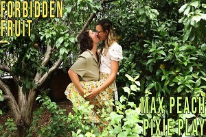 Max Peach & Pixie Play – Forbidden Fruit