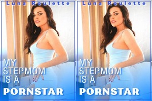 Luna Roulette – My Stepmom is a Pornstar