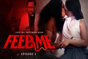 September Reign & Lulu Chu – Feed Me – Episode 3