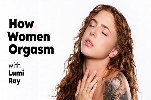 Lumi Ray – How Women Orgasm