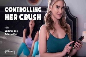Cadence Lux & Octavia Red – Controlling Her Crush