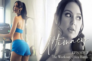 Eliza Ibarra – Ultimacy Episode 3. The Workout