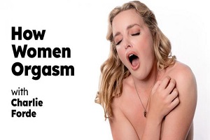 Charlie Forde – How Women Orgasm