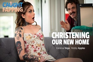 Vanessa Vega – Christening Our New Home