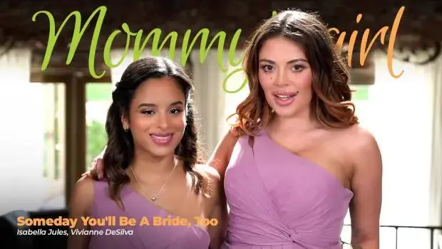 Vivianne DeSilva & Isabella Jules – Someday You’ll Be A Bride, Too