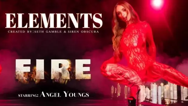 Angel Youngs – Elements Episode 4: FIRE
