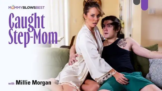 Millie Morgan – Caught Step-Mom
